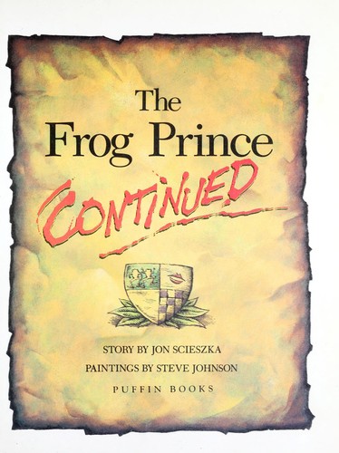 Jon Scieszka: The Frog Prince, Continued (1994, Dutton Books, Penguin Books Ltd)