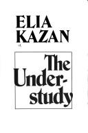 Elia Kazan: The understudy (1975, Stein and Day)