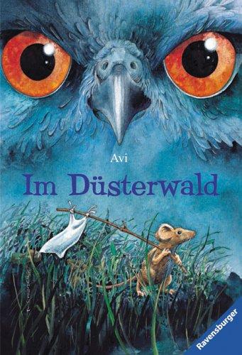 Avi, Felix Scheinberger: Im Düsterwald. ( Ab 9 J.). (Paperback, 2002, Ravensburger Buchverlag)