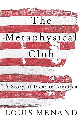 Louis Menand: The Metaphysical Club (Paperback, 2010, HarperCollins Publishers)