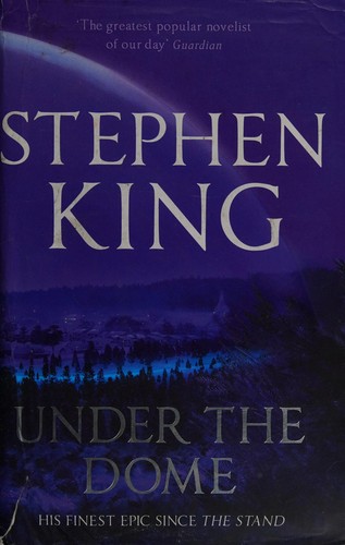 Stephen King: Under the Dome (Hardcover, 2009, Hodder & Stoughton)