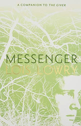 Lois Lowry: Messenger (3) (Giver Quartet) (Paperback, 2018, HMH Books for Young Readers)