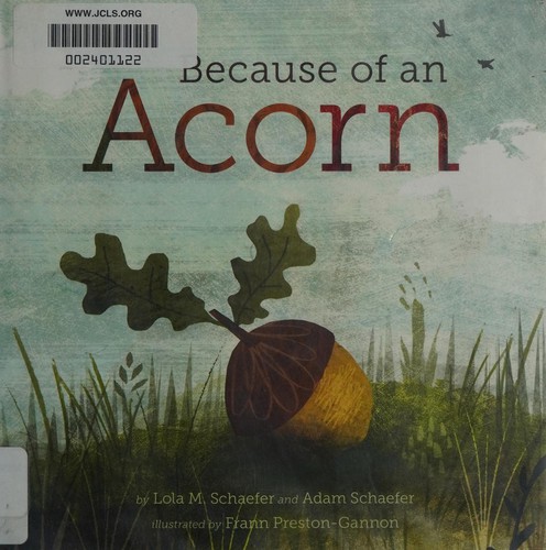 Lola M. Schaefer: Because of an acorn (2016)