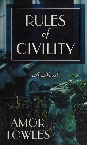 Amor Towles: Rules of civility (2011, Thorndike Press)