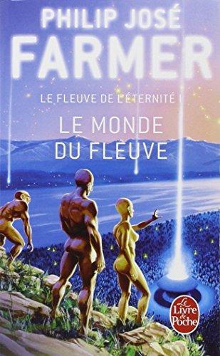 Philip José Farmer: Le Monde Du Fleuve (French language, 1999, Le Livre de poche)