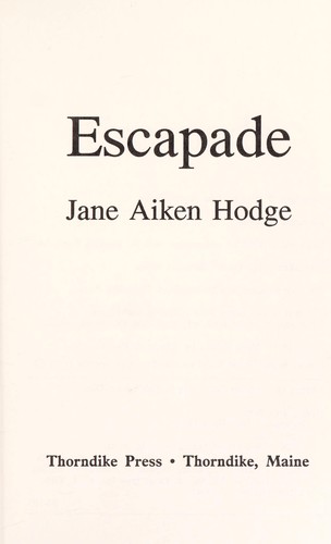 Jane Aiken Hodge: Escapade (1994, Thorndike Press)