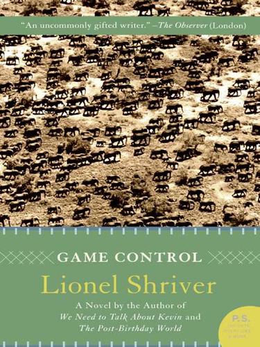 Lionel Shriver: Game Control (EBook, 2007, HarperCollins)