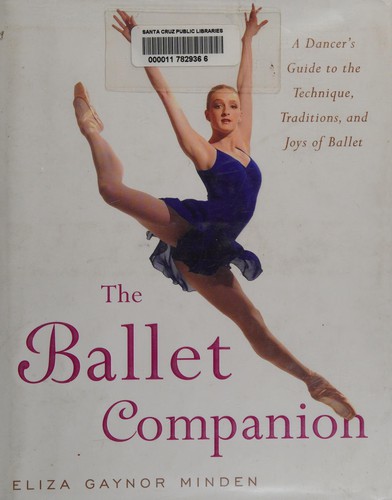 Eliza Gaynor Minden: The ballet companion (Hardcover, 2005, Simon & Schuster)