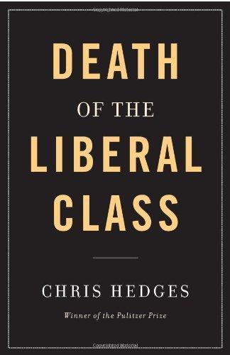 Chris Hedges: The Death of the Liberal Class (2010)