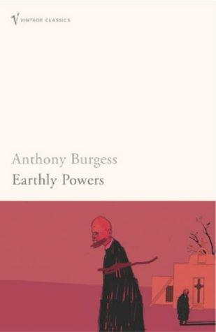 Anthony Burgess: Earthly Powers (Paperback, 2004, Vintage)