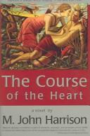 M. John Harrison: The Course of the Heart (Hardcover, Nightshade Book)