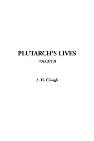 Arthur Hugh Clough: Plutarch's Lives (2003, IndyPublish.com)