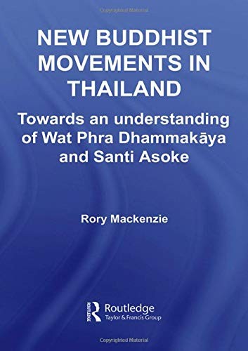 Rory Mackenzie: New Buddhist movements in Thailand (2006, Routledge)