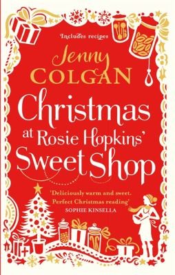 Jenny Colgan: Christmas At Rosie Hopkins Sweetshop (2013, Little, Brown Book Group)