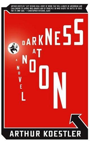 Arthur Koestler: Darkness at Noon (Paperback, 2006, Scribner)