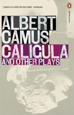 Albert Camus: Caligula And Other Plays (2007, Penguin Group(CA))