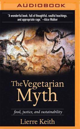 Lierre Keith: The Vegetarian Myth (2016)