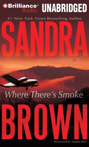 Sandra Brown, Natalie Ross: Where There's Smoke (AudiobookFormat, 2009, Brand: Brilliance Audio, Brilliance Audio)