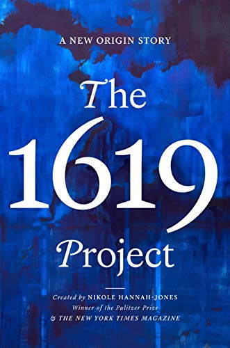 Nikole Hannah-Jones, Renée Watson, Nikkolas Smith: The 1619 Project (Hardcover, 2021, Kokila)