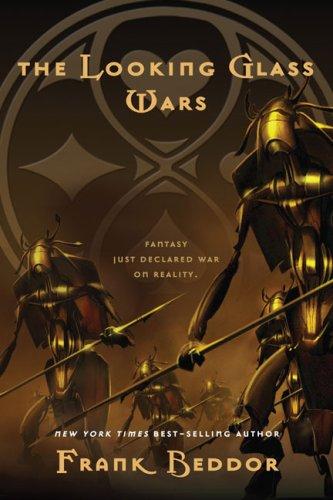 Frank Beddor: The Looking Glass Wars (The Looking Glass Wars Trilogy) (Paperback, 2007, Puffin)