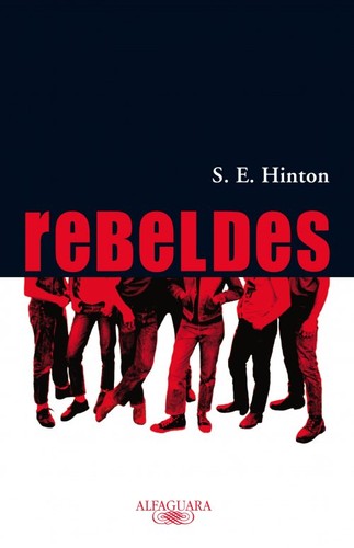 Susan Eloise Hinton: Rebeldes (2007, Alfaguara)