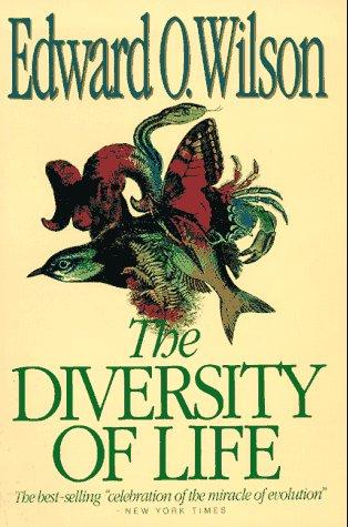 Edward O. Wilson: The diversity of life (1993, W.W. Norton)