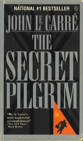 John le Carré: The Secret Pilgrim (Paperback, 1991, Penguin Books published by the Penquin Group)