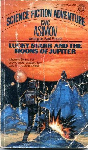 Isaac Asimov: Lucky Starr and the Moons of Jupiter (Lucky Starr, #5) (Paperback, 1978, Ballantine Books, Del Rey)