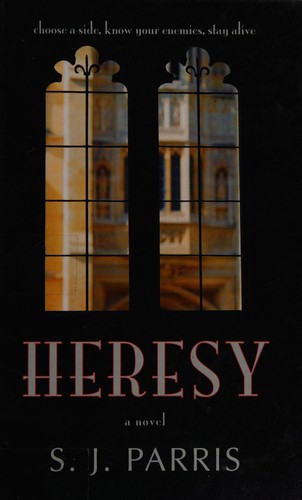 S. J. Parris: Heresy (2010, Thorndike Press)