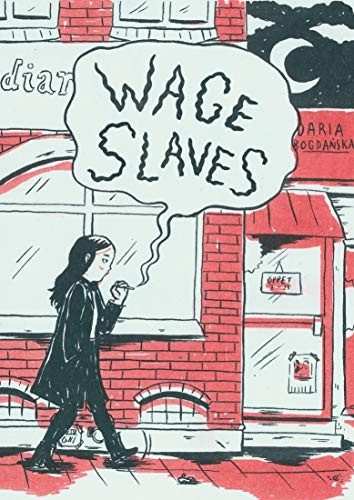 Daria Bogdanska: Wage Slaves (Paperback, 2019, Conundrum International)
