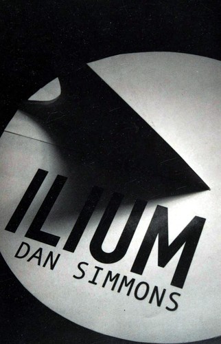 Dan Simmons: Ilium (2009, Gollancz)