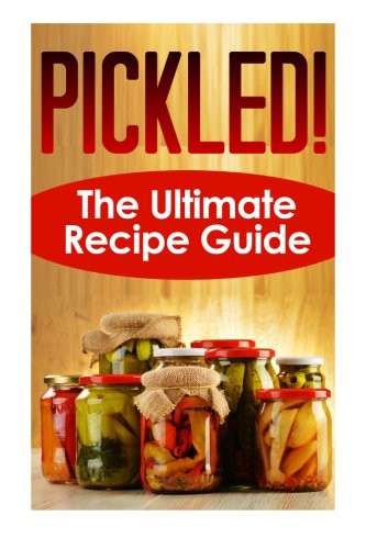 Jackson Crawford: Pickled! The Ultimate Recipe Guide (Paperback, 2014, Createspace Independent Publishing Platform, CreateSpace Independent Publishing Platform)