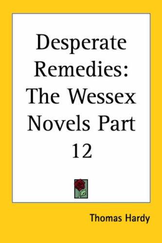 Thomas Hardy: Desperate Remedies (Paperback, 2005, Kessinger Publishing, LLC)