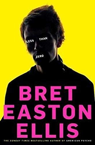 Bret Easton Ellis: Less Than Zero (Paperback, 2011, Picador USA, imusti)