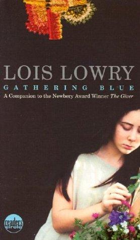 Lois Lowry: Gathering Blue (2002, Laurel Leaf)