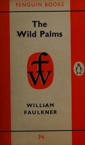 William Faulkner: The wild palms. (1961, Penguin in association with Chatto & Windus.)