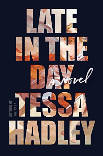 Tessa Hadley: Late in the Day (Hardcover, 2019, Harper)