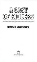 Sidney Kirkpatrick: A cast of killers (1987, Penguin Books)