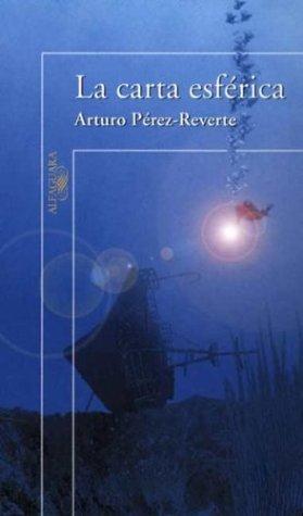 Arturo Pérez-Reverte: Carta Esferica, La (Paperback, Spanish language, 2000, Alfaguara Ediciones, S.A. (Spain))