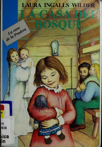 Laura Ingalls Wilder: La casa del bosque (Spanish language, 2005, Noguer y Caralt)