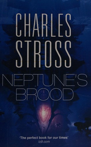 Charles Stross: Neptune's Brood (2014, Little, Brown Book Group Limited)