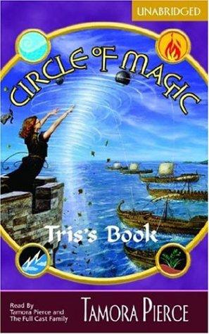 Tamora Pierce: Tris's Book (Circle of Magic 2) (UNABRIDGED) (Circle Of Magic) (AudiobookFormat, 2003, Fullcast Audio)