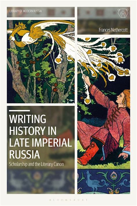 Frances Nethercott: Writing History in Late Imperial Russia (2021, Bloomsbury Publishing Plc)