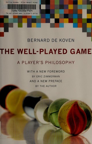 Bernie DeKoven: The well-played game (2013, MIT Press)