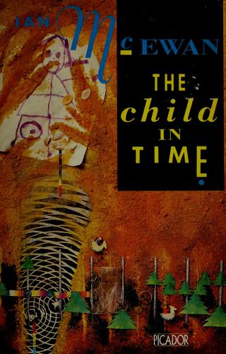 Ian McEwan: The Child in Time (Paperback, 1988, PICADOR)