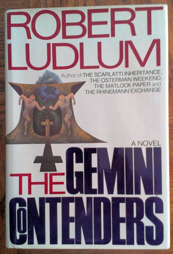 Robert Ludlum: The Gemini Contenders (Hardcover, 1976, Dial Press)