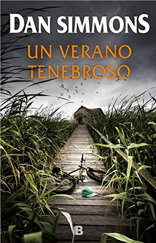 Dan Simmons, Mercè Diago Esteva;, José Ferrer Aleu;: Un verano tenebroso (Hardcover, Spanish language, 2019, B (Ediciones B))