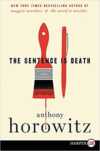 Anthony Horowitz: The Sentence is Death (2019, HarperLuxe)