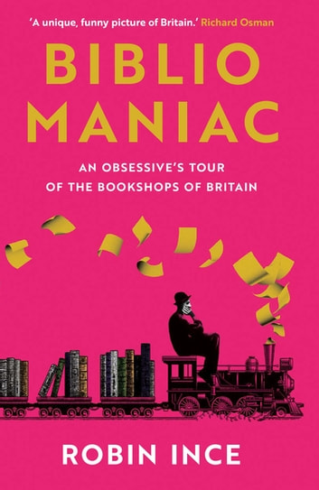 Robin Ince: Bibliomaniac (2023, Atlantic Books, Limited)