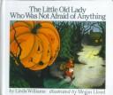 Linda Williams (undifferentiated): The Little Old Lady Who Was Not Afraid of Anything (Hardcover, 1999, Tandem Library)